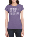 Mom Life Is The Best Life T-Shirt Gift Idea For Women