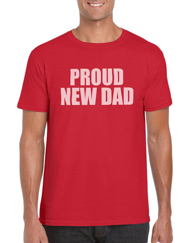 The Red Garnet Proud New Dad T-Shirt Gift Idea For Men - Funny Dad Gag Gift - Husband
