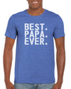 The Red Garnet Best Papa Ever T-Shirt Gift Idea For Men - Birthday, Valentine’s Day, Christmas
