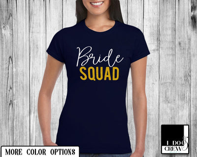 Bride - Bride Squad Bridal Collection - Custom Bridal Party Shirts - Customize yours today!