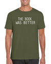 The Book Was Better T-Shirt Gift Idea For Men