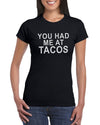 The Red Garnet You Had Me At Tacos T-Shirt Gift Idea For Ladies or Moms Birthday, Valentine’s
