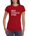 The Red Garnet Best Coach Ever T-Shirt Gift Idea For Ladies Sports Mom