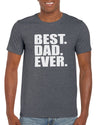 The Red Garnet Best Dad Ever T-Shirt Gift Idea For Men - Funny Dad Gag Gift - Family/Husband