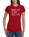 Mom Life Is The Best Life T-Shirt Gift Idea For Women