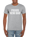 The Red Garnet Proud New Dad T-Shirt Gift Idea For Men - Funny Dad Gag Gift - Husband